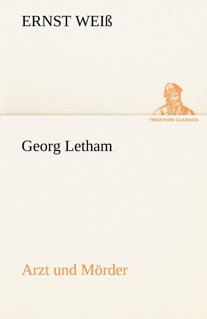 Georg Letham - Arzt und Mörder: Arzt und Mörder (TREDITION CLASSICS) Contemporary literature