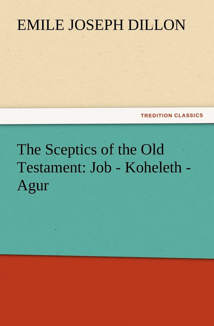 The Sceptics of the Old Testament: Job - Koheleth - Agur Contemporary literature