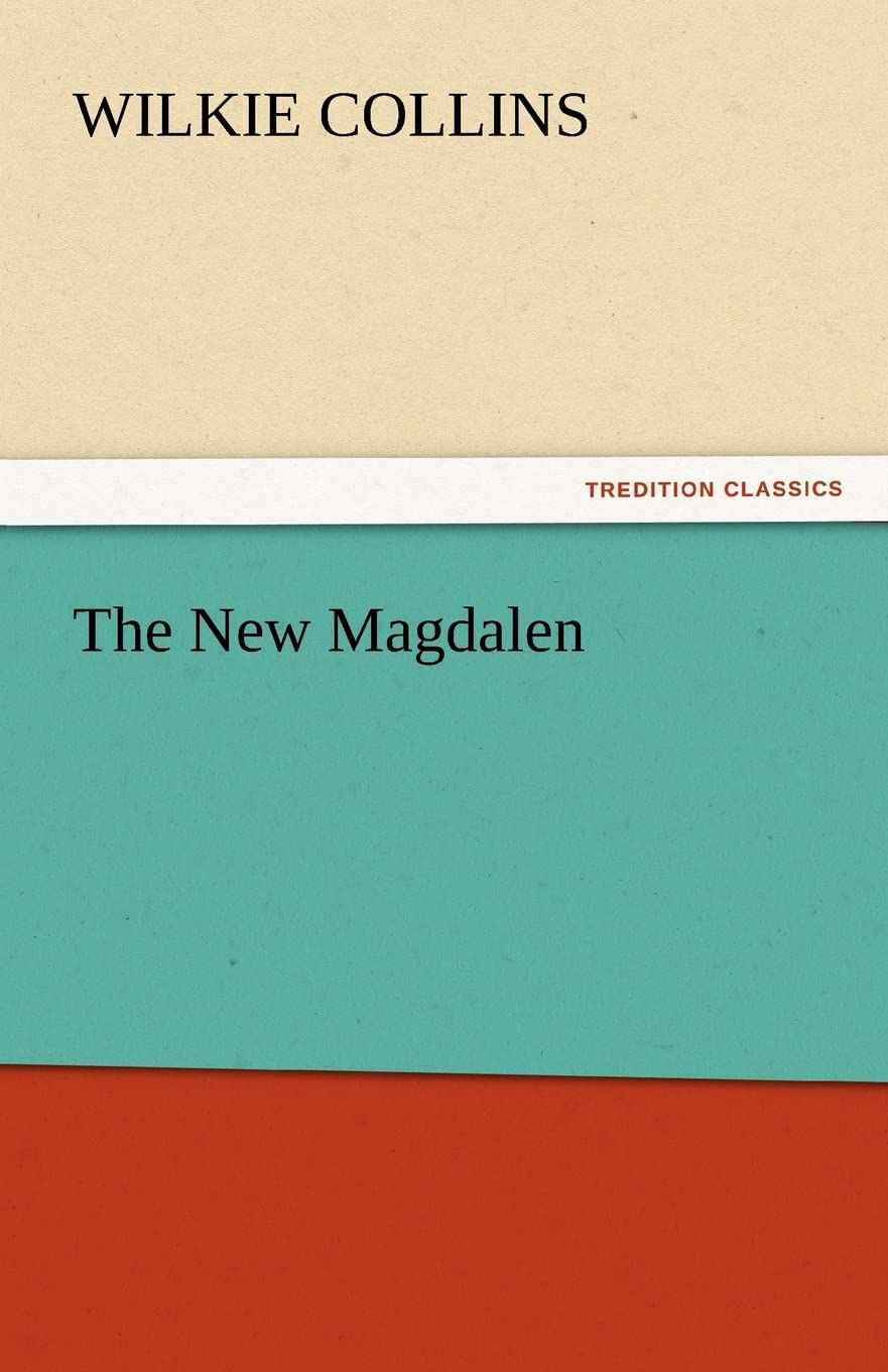 The New Magdalen (TREDITION CLASSICS) Contemporary literature