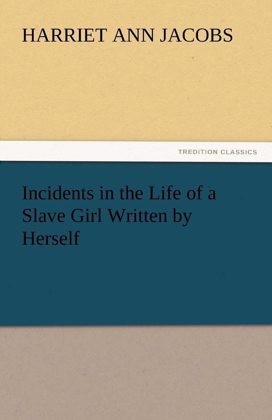 Incidents in the Life of a Slave Girl Written by Herself Contemporary literature