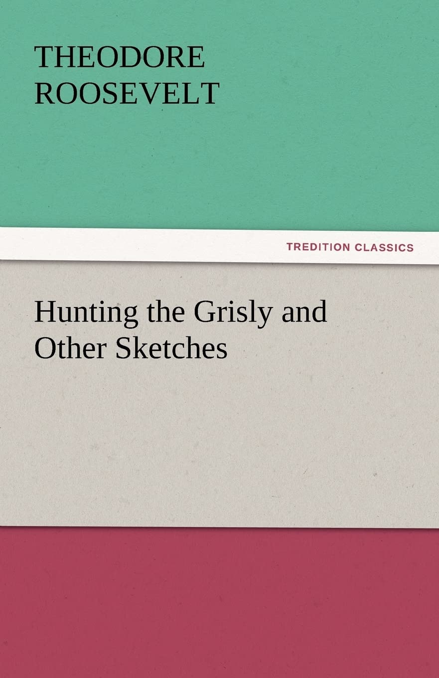 Hunting the Grisly and Other Sketches Contemporary literature