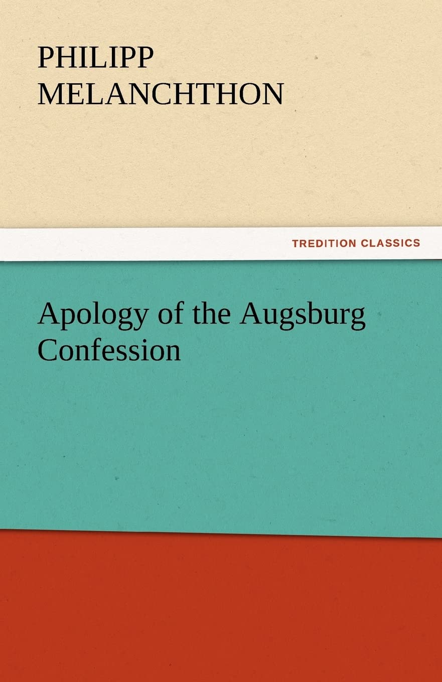 Apology of the Augsburg Confession (TREDITION CLASSICS) Contemporary literature