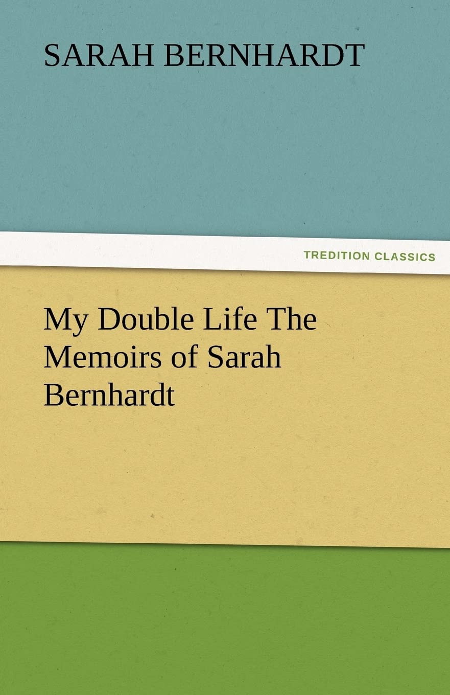 My Double Life The Memoirs of Sarah Bernhardt Contemporary literature