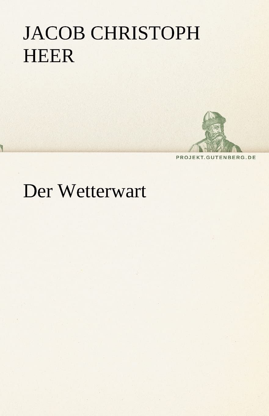 Der Wetterwart (TREDITION CLASSICS) Contemporary literature