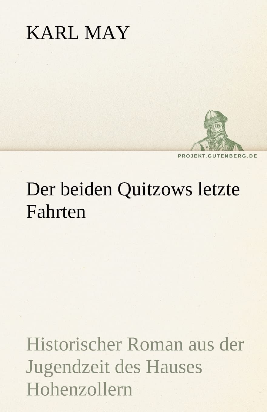 Der beiden Quitzows letzte Fahrten: Historischer Roman aus der Jugendzeit des Hauses Hohenzollern (TREDITION CLASSICS) Contemporary literature