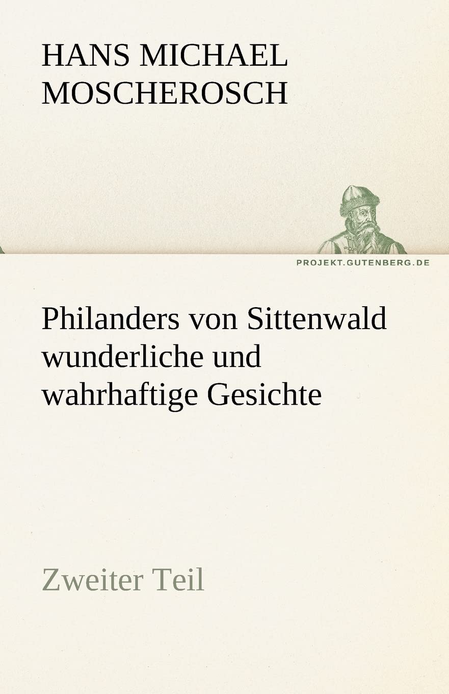Philanders von Sittenwald wunderliche und wahrhaftige Gesichte - Zweiter Teil book