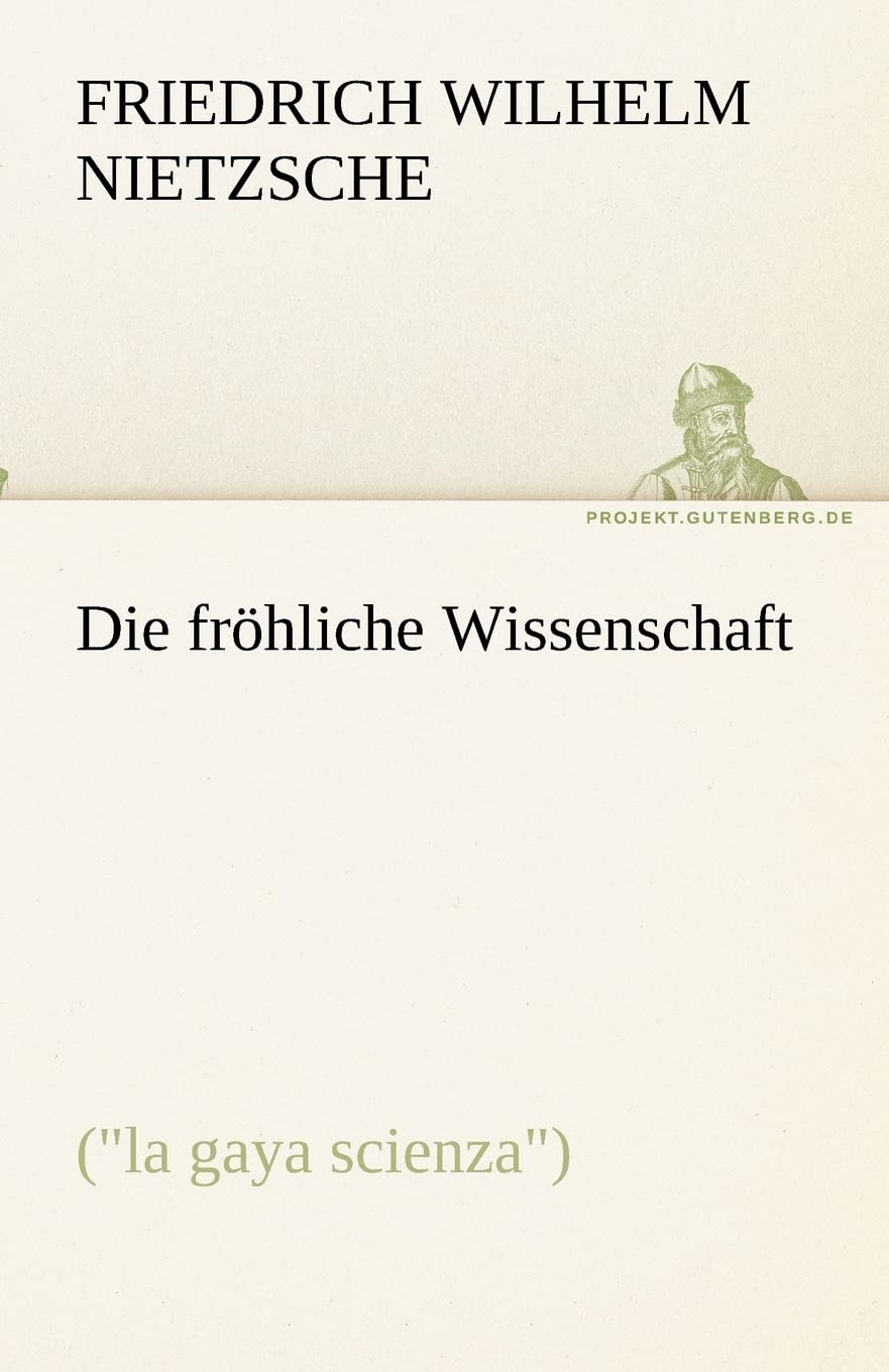 Die fröhliche Wissenschaft: ("la gaya scienza") (TREDITION CLASSICS) Philosophy