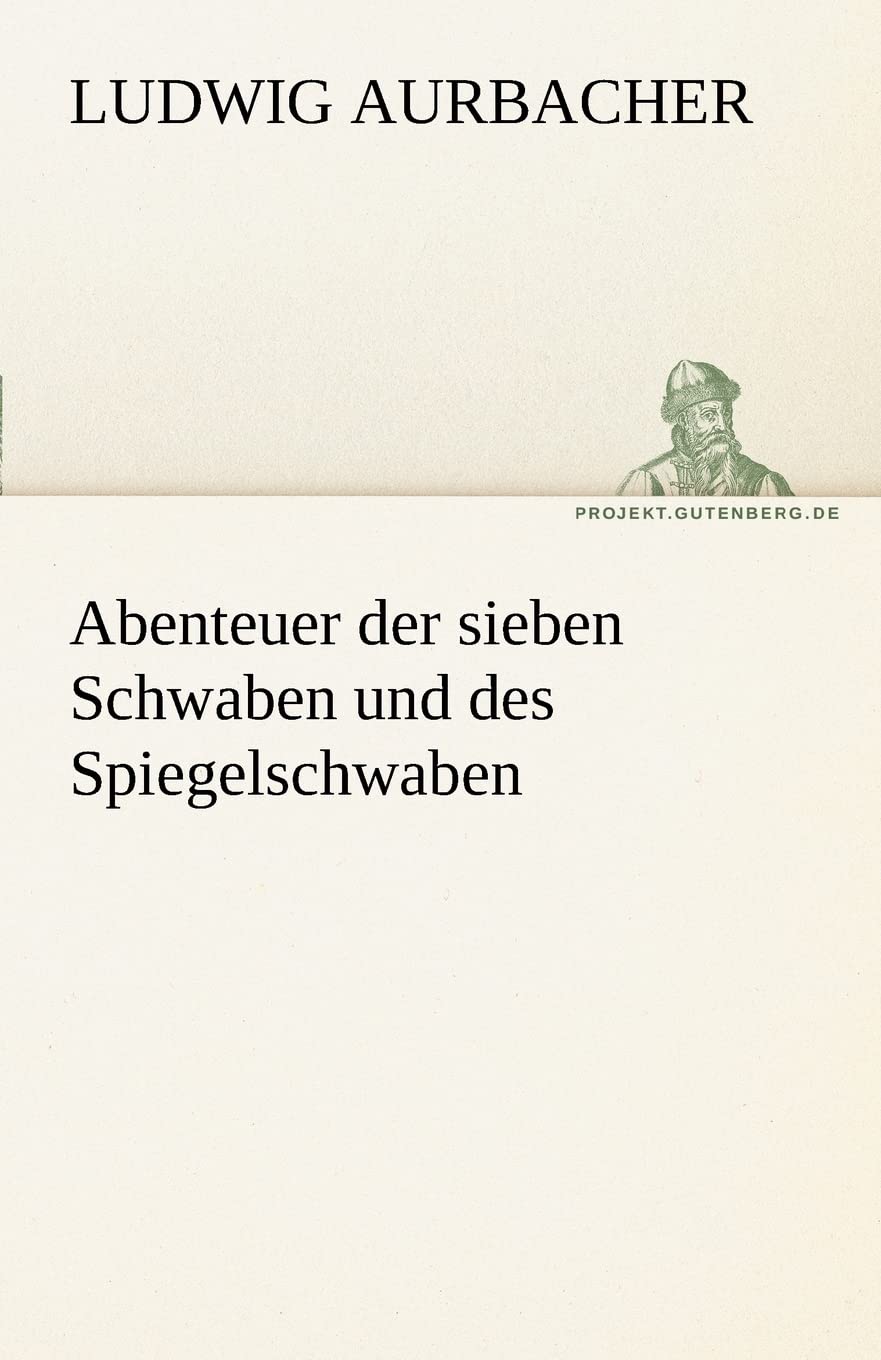 Abenteuer der sieben Schwaben und des Spiegelschwaben (TREDITION CLASSICS) Contemporary literature