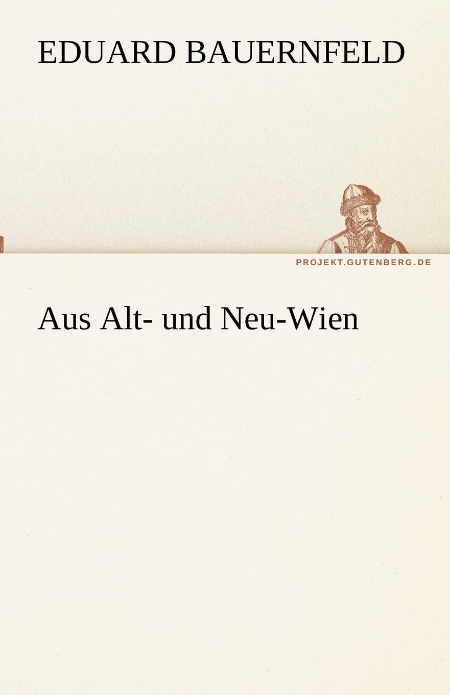 Aus Alt- und Neu-Wien (TREDITION CLASSICS) Contemporary literature