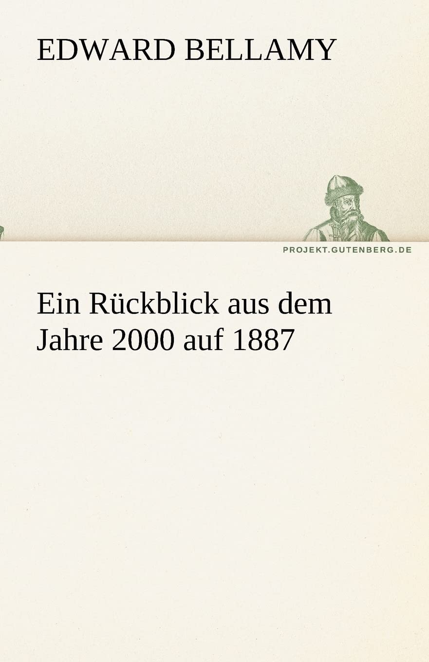 Ein Rückblick aus dem Jahre 2000 auf 1887 (TREDITION CLASSICS) Contemporary literature