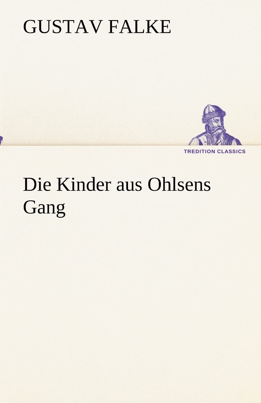 Die Kinder aus Ohlsens Gang (TREDITION CLASSICS) Contemporary literature