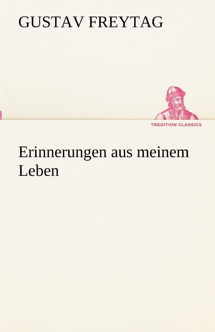 Erinnerungen aus meinem Leben (TREDITION CLASSICS) Contemporary literature