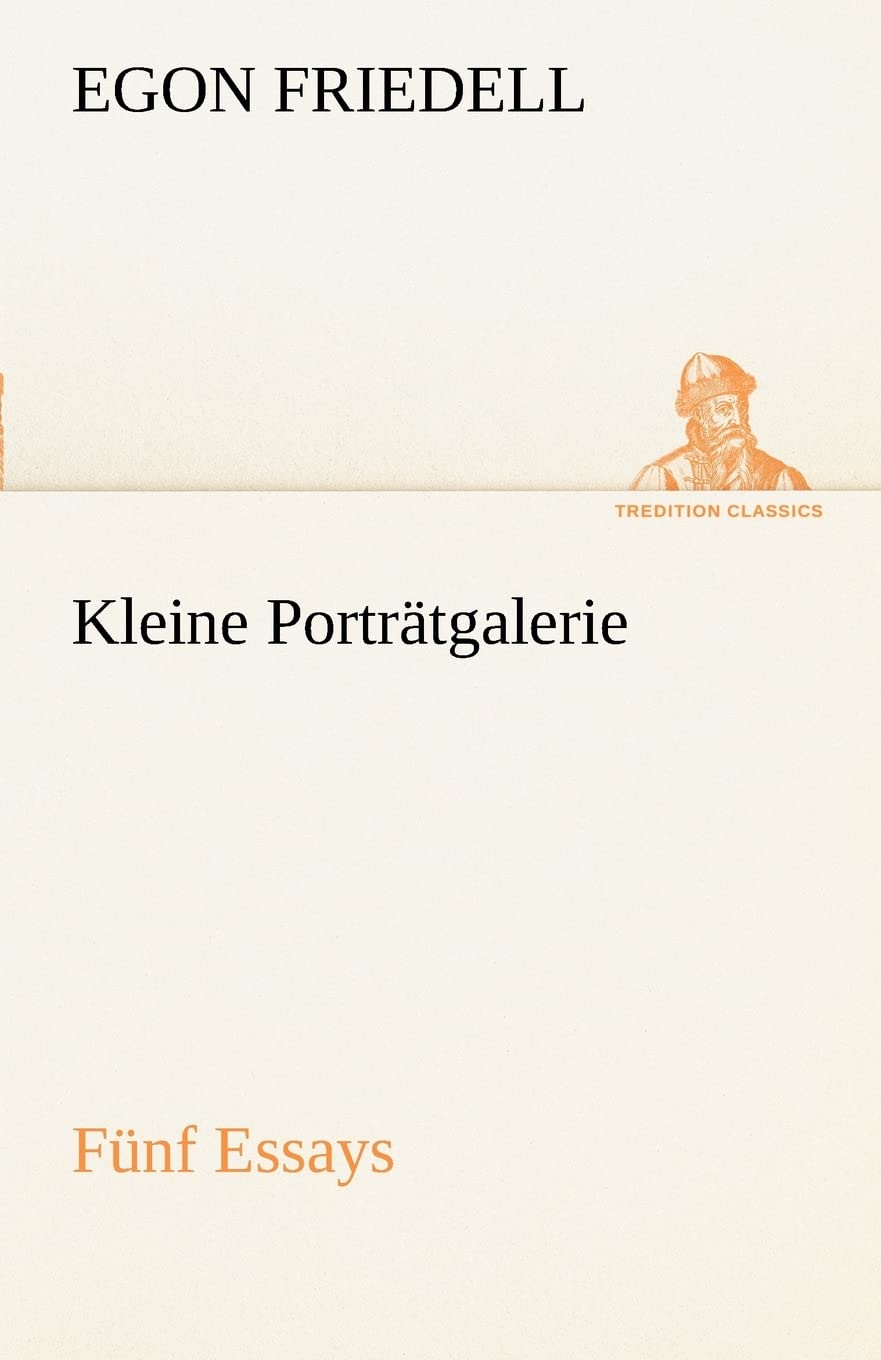 Kleine Porträtgalerie: Fünf Essays (TREDITION CLASSICS) Essays & Short Stories