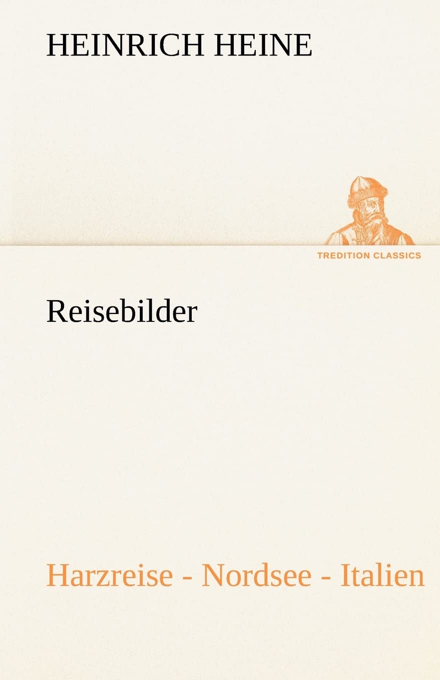 Reisebilder. Harzreise - Nordsee - Italien Contemporary literature