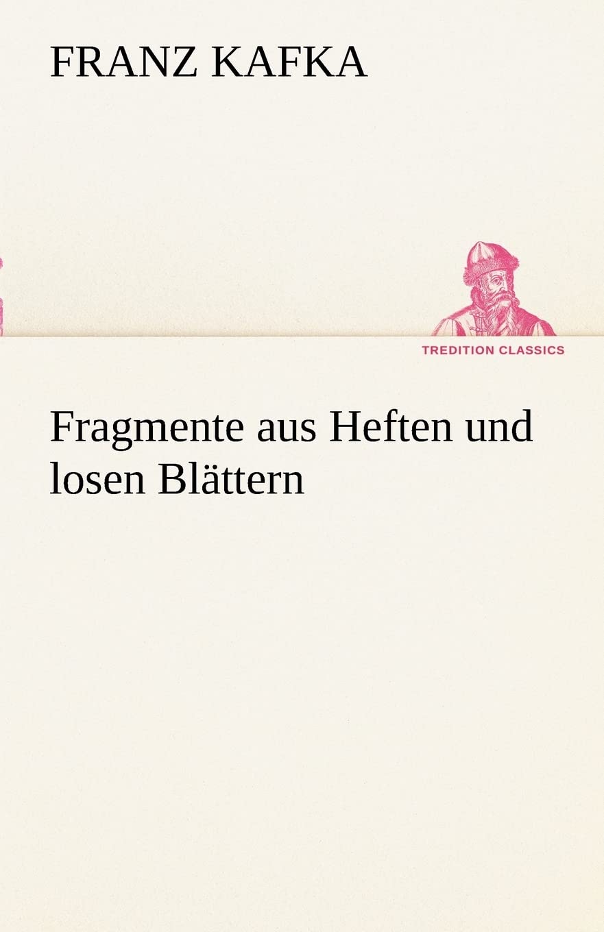 Fragmente aus Heften und losen Blättern (TREDITION CLASSICS) Contemporary literature