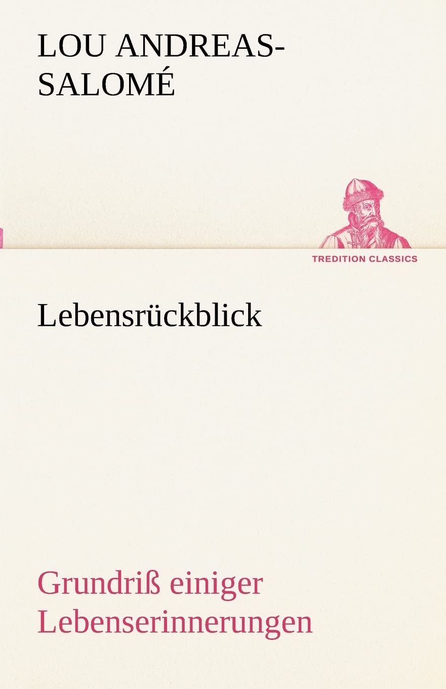 Lebensrückblick: Grundriß einiger Lebenserinnerungen (TREDITION CLASSICS) Contemporary literature