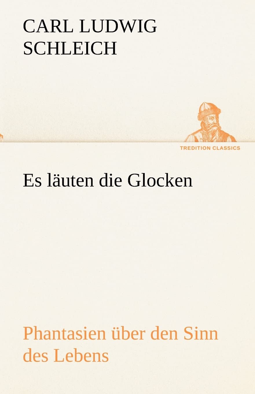 Es läuten die Glocken: Phantasien über den Sinn des Lebens (TREDITION CLASSICS) Contemporary literature