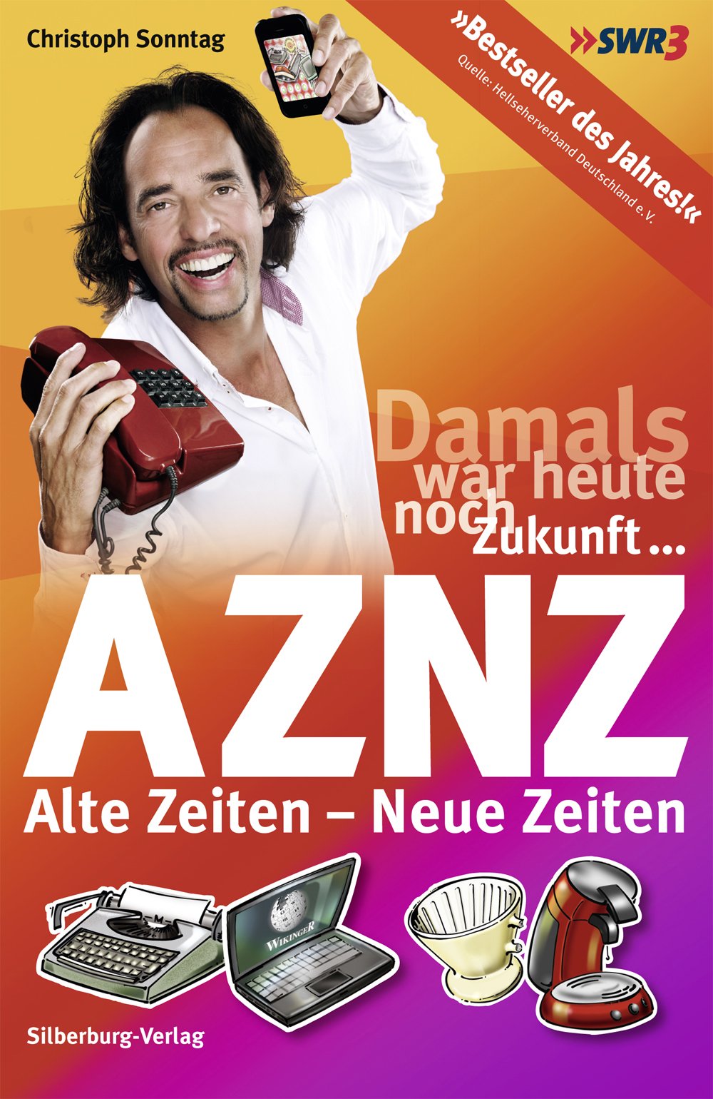 AZNZ Alte Zeiten - Neue Zeiten: Damals war heute noch Zukunft Humour & Satire