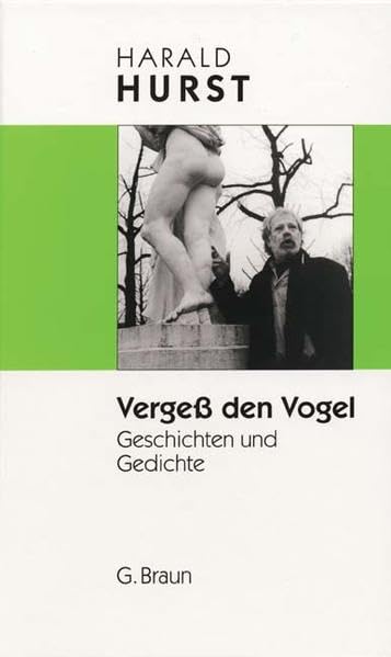 Vergeß den Vogel: Geschichten und Gedichte Contemporary literature
