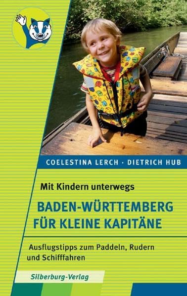 Mit Kindern unterwegs - Baden-Württemberg für kleine Kapitäne Leisure, Home & Garden