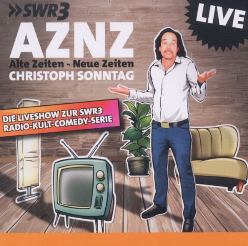 CD AZNZ Alte Zeiten - Neue Zeiten: Die Liveshow zur SWR3 Radio-Kult-Comedy-Serie Leisure, Home & Garden