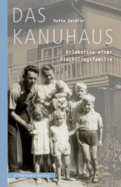 Das Kanuhaus: Erlebnisse einer Flüchtlingsfamilie Contemporary literature