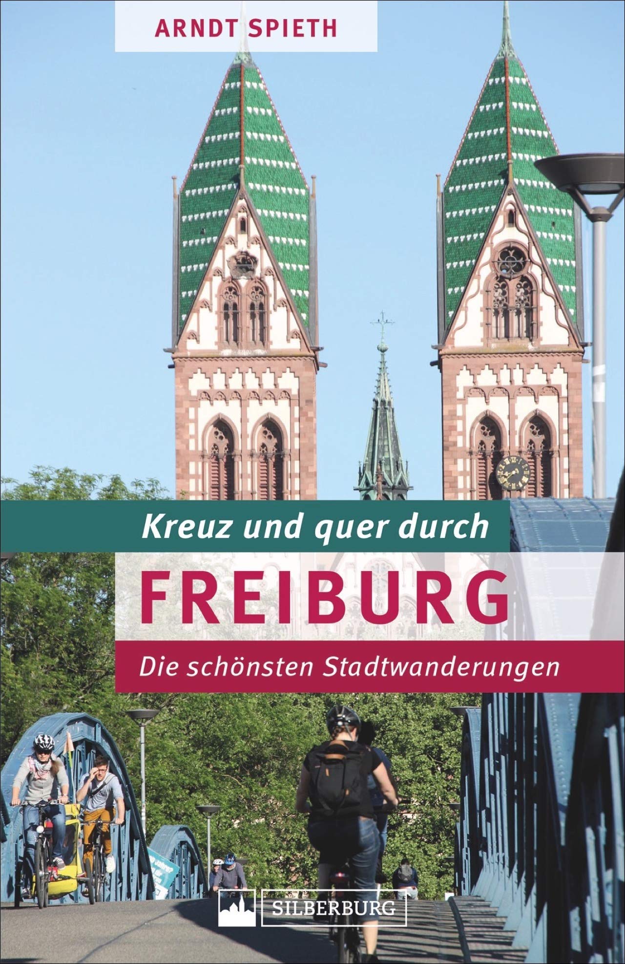 Kreuz und quer durch Freiburg. Ein Wanderführer mit den schönsten Touren in der südlichsten Großstadt Deutschlands. Lebensqualität und Stadtgeschichte in „Green City“.: Die schönsten Stadtwanderungen Leisure, Home & Garden