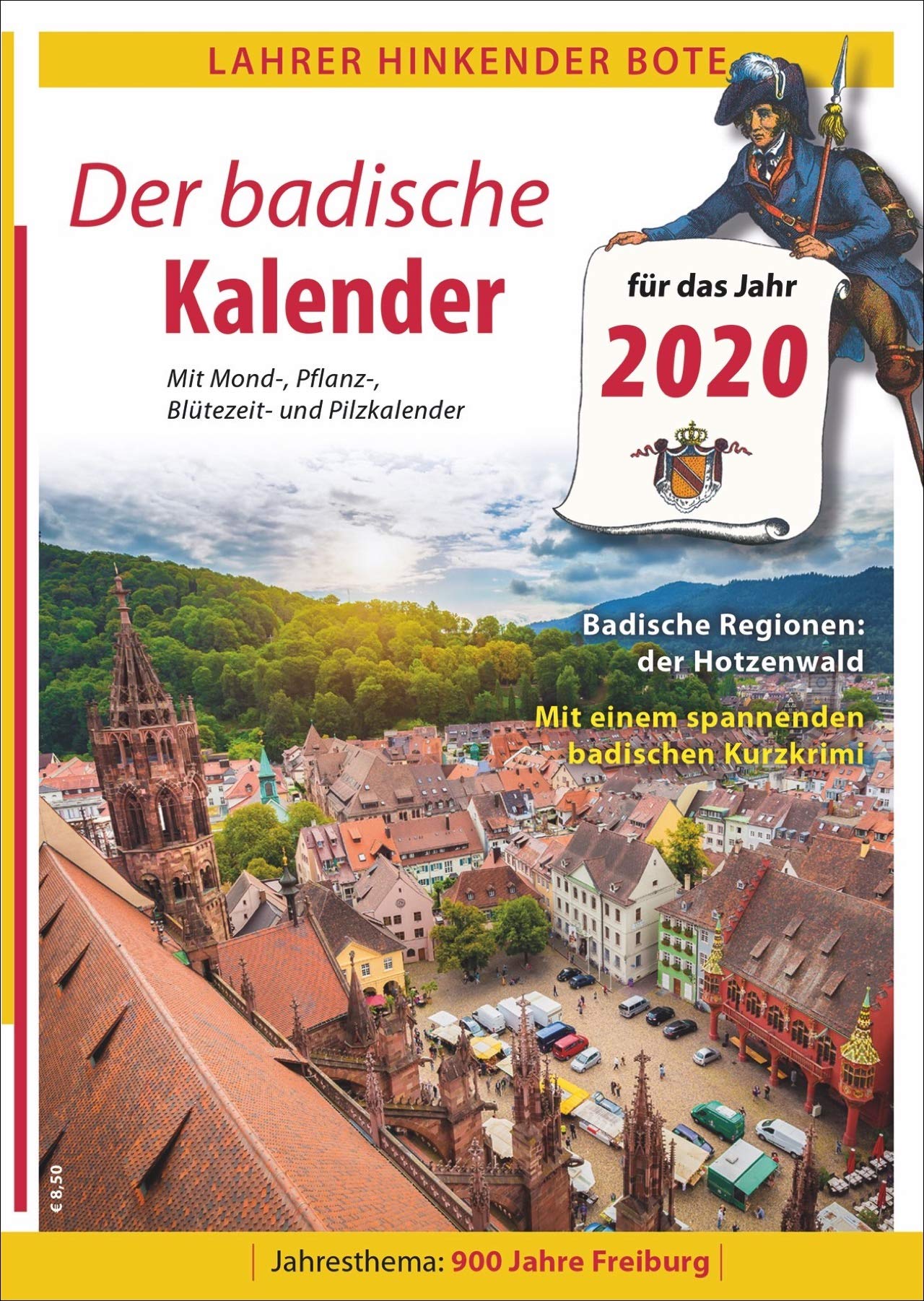 Lahrer Hinkender Bote. Der badische Kalender für 2020. Ausführliches Kalendarium, kurzweilige Geschichten, Kurzkrimi und vielfältige Informationen aus Baden. Jahresthema: 900 Jahre Freiburg. Leisure, Home & Garden
