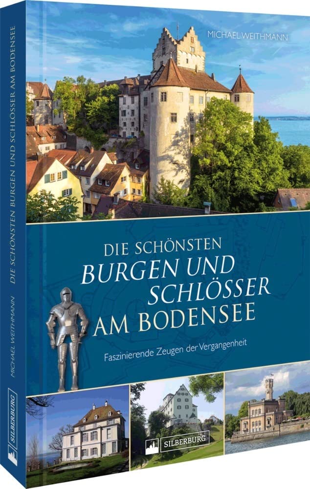 Die schönsten Burgen und Schlösser am Bodensee Leisure, Home & Garden