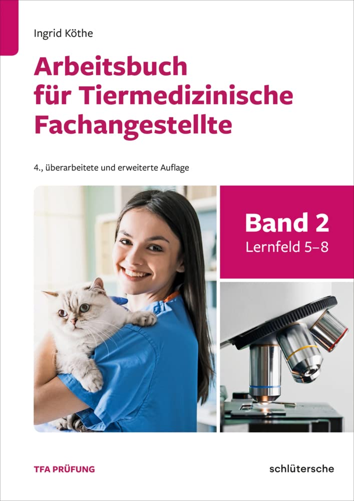 Arbeitsbuch für Tiermedizinische Fachangestellte Bd.2: Band 2: Lernfeld 5-8 Business, Finance & Career