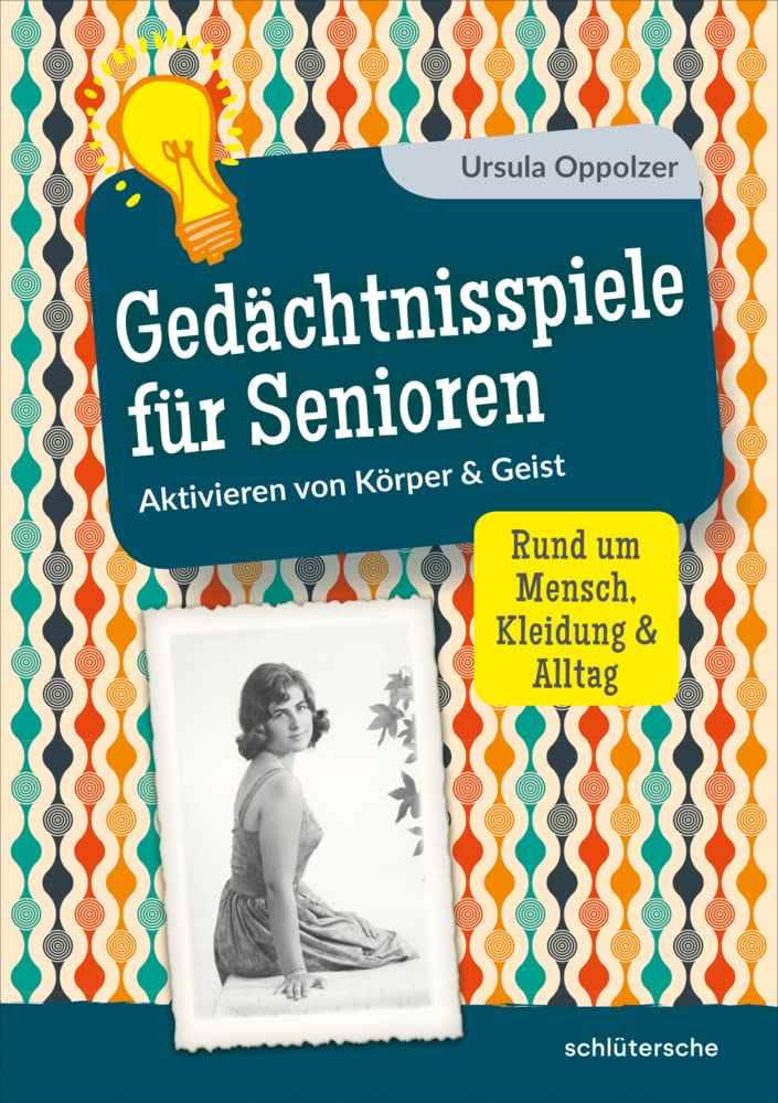 Gedächtnisspiele für Senioren: Aktivieren von Körper & Geist. Rund um Mensch, Kleidung & Alltag Medicine