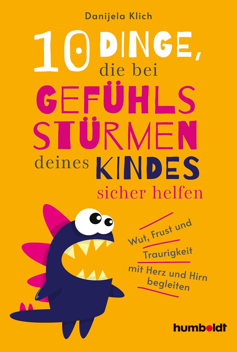 10 Dinge, die bei Gefühlsstürmen deines Kindes sicher helfen Parents & Children