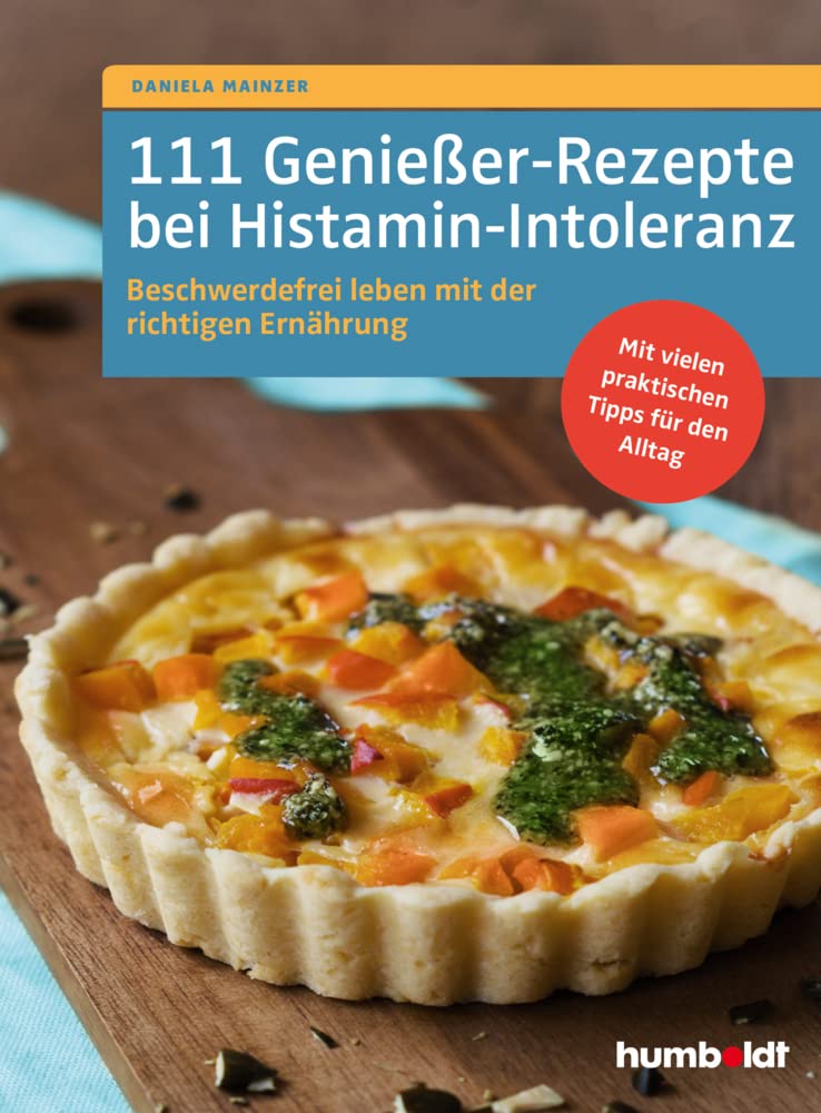111 Genießer-Rezepte bei Histamin-Intoleranz Health, Nutrition & Fitness