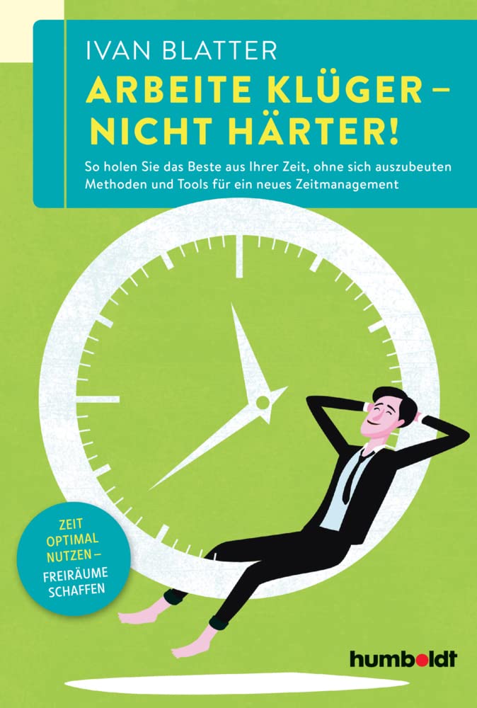 Arbeite klüger - nicht härter! Business, Finance & Career Books