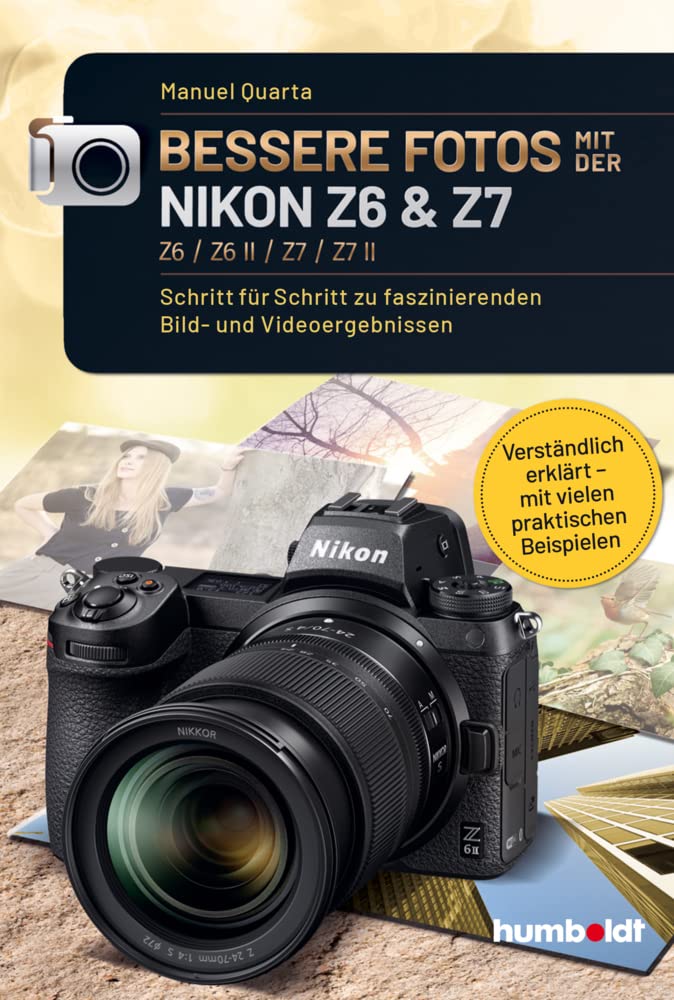 Bessere Fotos mit der Nikon Z6 & Z7 Z6 / Z6 II / Z7 / Z7 II Photography