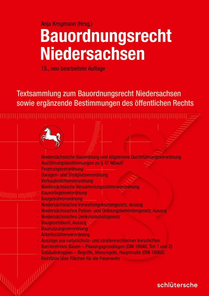 Bauordnungsrecht Niedersachsen: Textsammlung zum Bauordnungsrecht Niedersachsen sowie ergänzende Bestimmungen des öffentlichen Rechts: Textsammlung ... Bestimmungen des öffentlichen Rechts Law