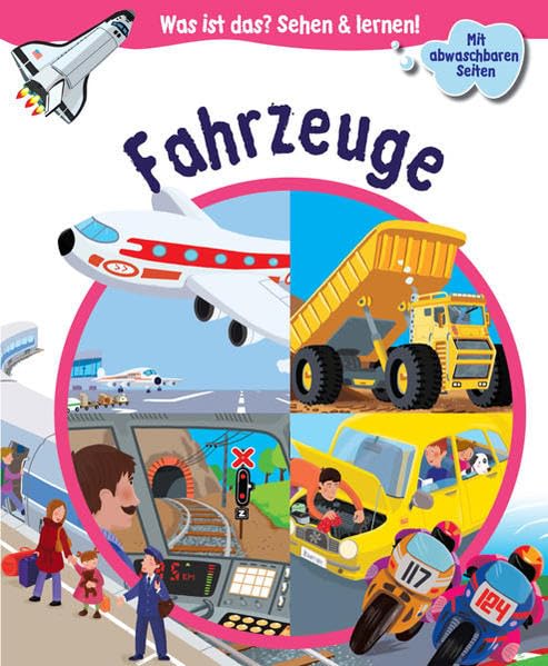 Die Fahrzeuge (Was ist das? Sehen und lernen!) Non-fiction