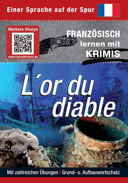 L´or du diable: Sprachen lernen mit Krimis: Französisch lernen mit Krimis. Mit QR-Code. Mit zahlreichen Übungen. Grund- und Aufbauwortschatz (Sprachkrimis / Sprachen lernen mit Krimis) Foreign Languages ​​& Dictionaries