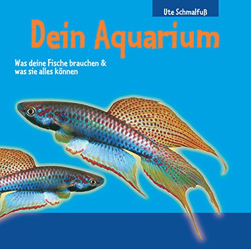 Dein Aquarium: Was deine Fische brauchen & was sie alles können Non-fiction
