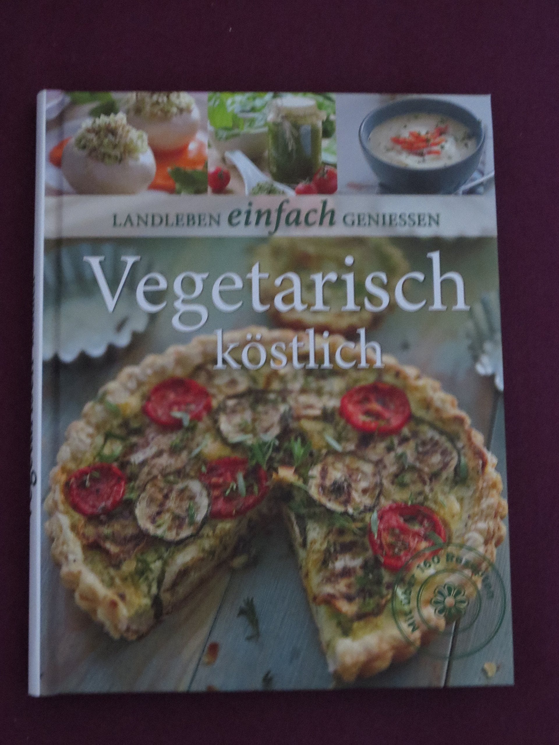 Landleben einfach genießen - Vegetarisch köstlich Books