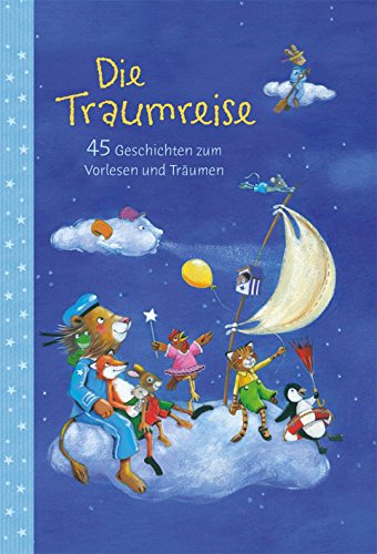 Die Traumreise 45 Geschichten zum Vorlesen und Träumen Books