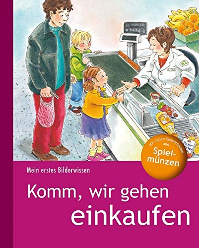 Mein erstes Bilderwissen: Komm, wir gehen einkaufen Books