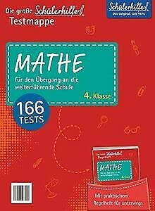 Schülerhilfe! Testmappe Mathe: für den Übergang an die weiterführende Schule, 4.Klasse Learning & Reference