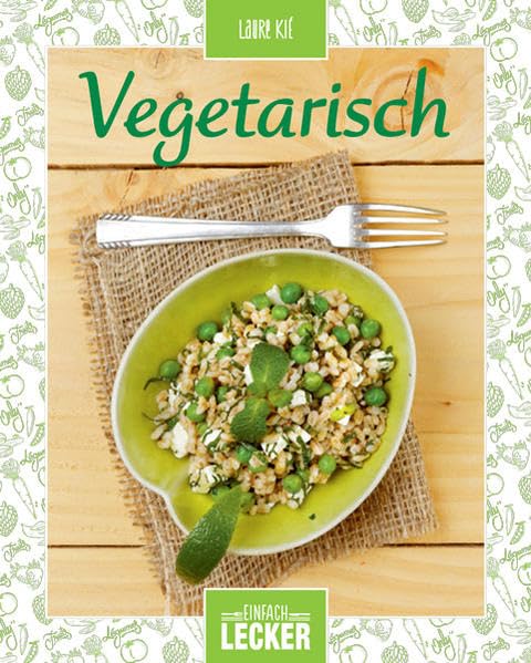 Einfach lecker: Vegetarisch Leisure, Home & Garden