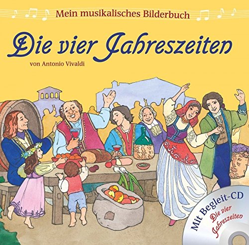 Mein musikalisches Bilderbuch: Die vier Jahreszeiten - mit CD Books