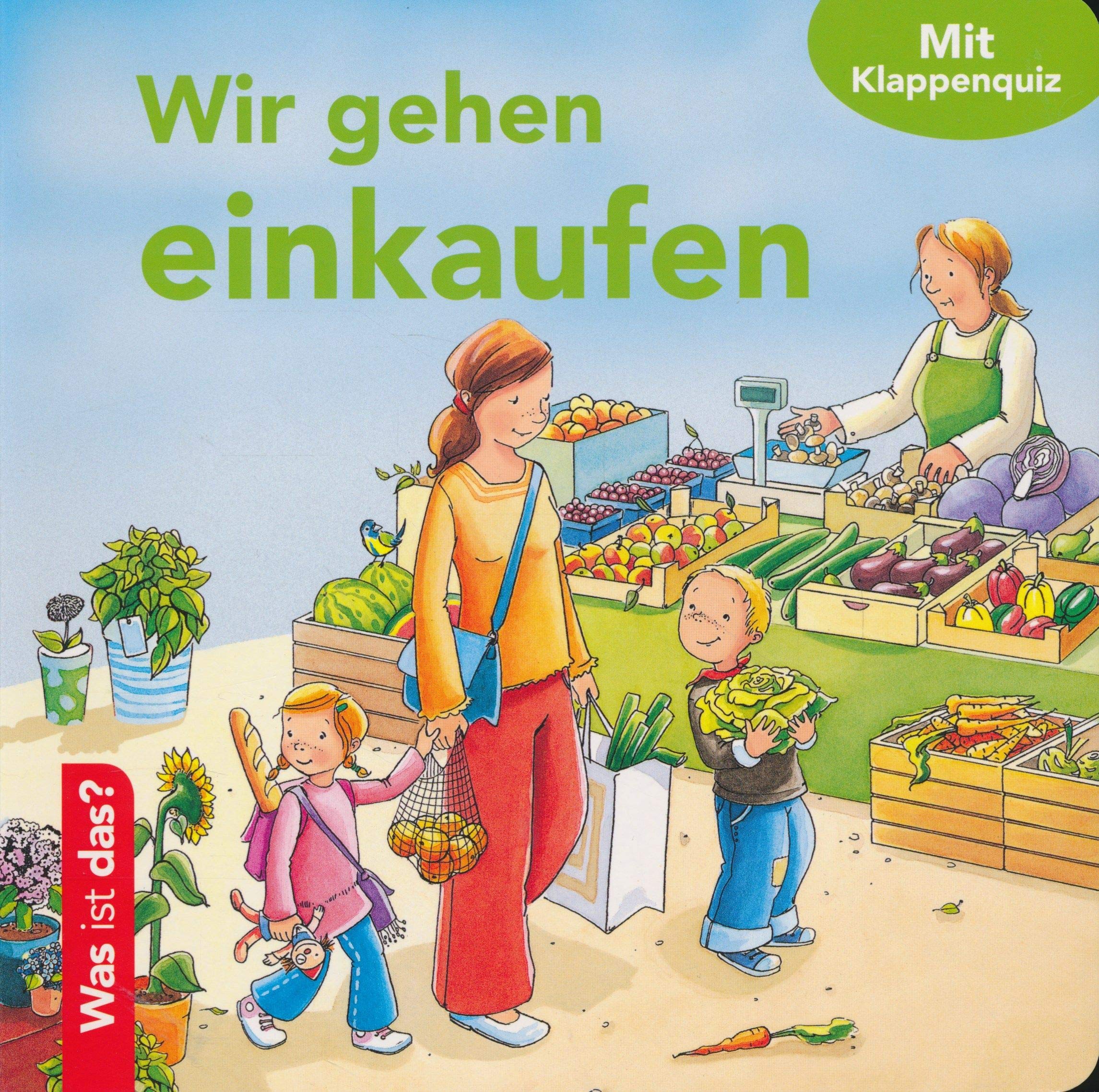 Was ist das? - Wir gehen einkaufen - Mit Klappenquiz Children's books
