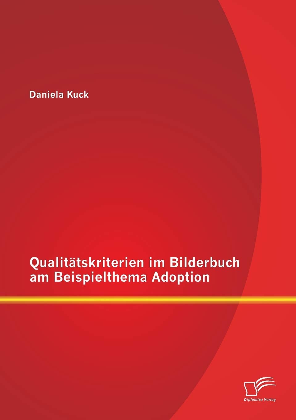 Qualitätskriterien im Bilderbuch am Beispielthema Adoption book