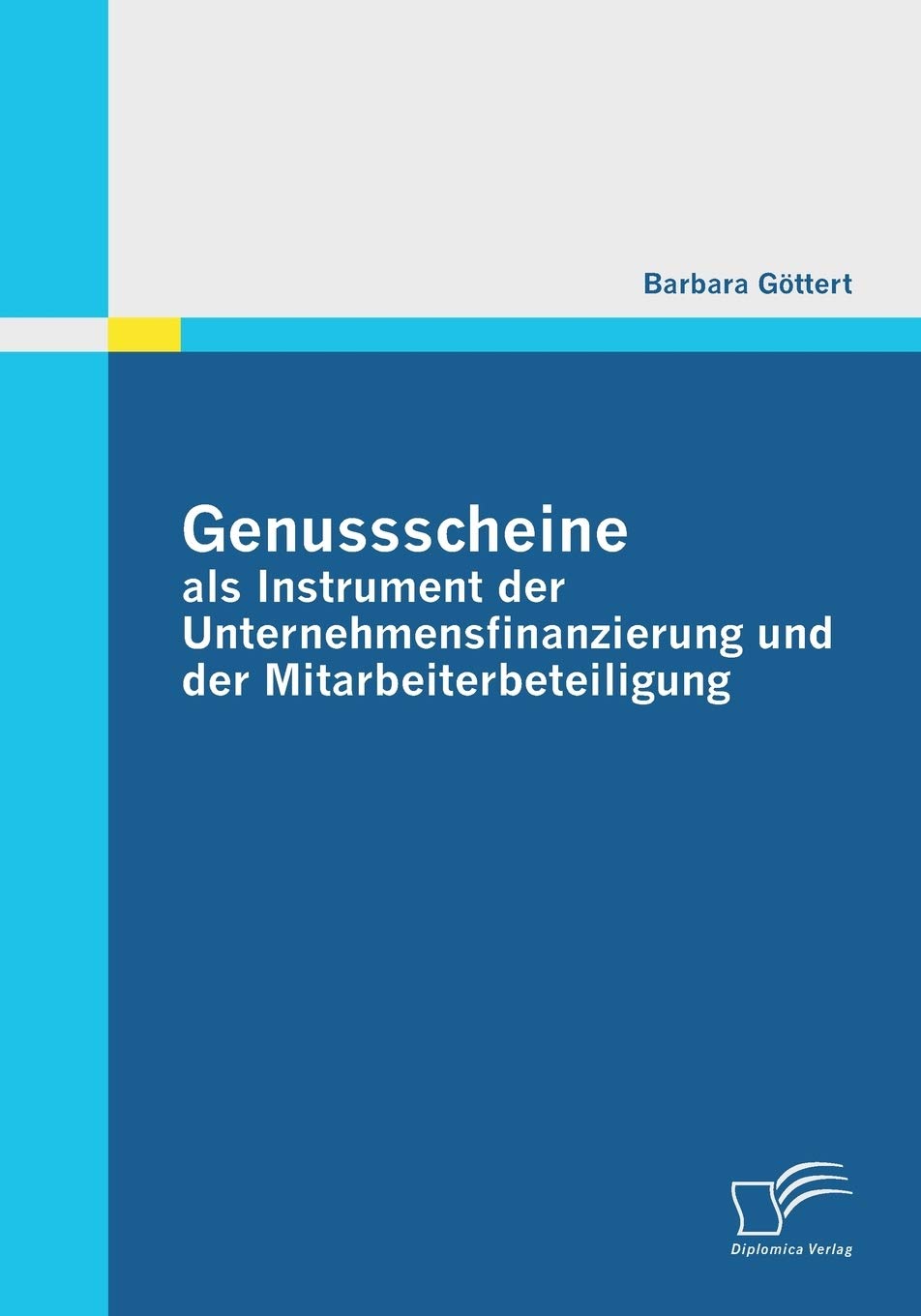 Genussscheine als Instrument der Unternehmensfinanzierung und der Mitarbeiterbeteiligung Law