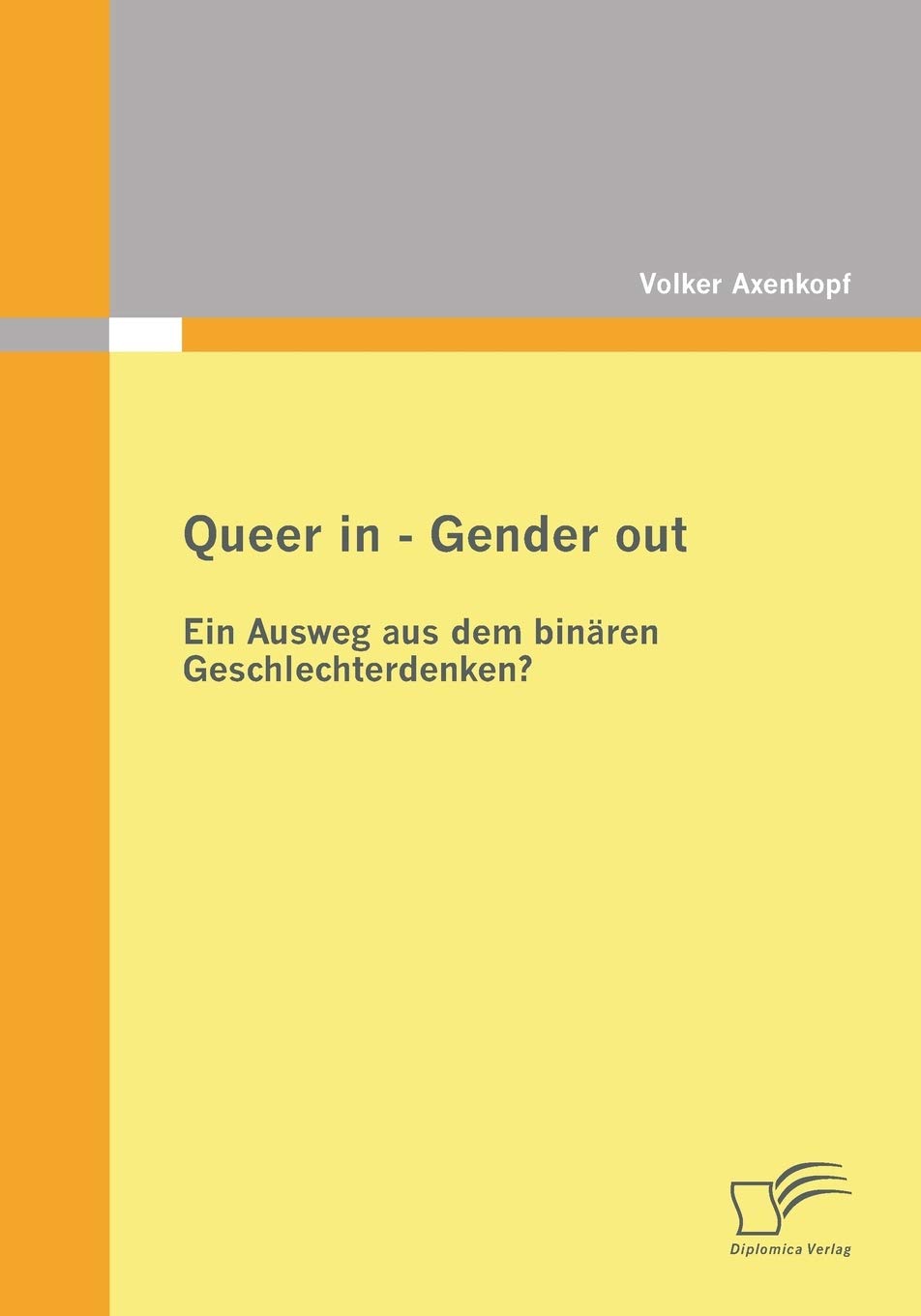 Queer in - Gender out: Ein Ausweg aus dem binären Geschlechterdenken? Law