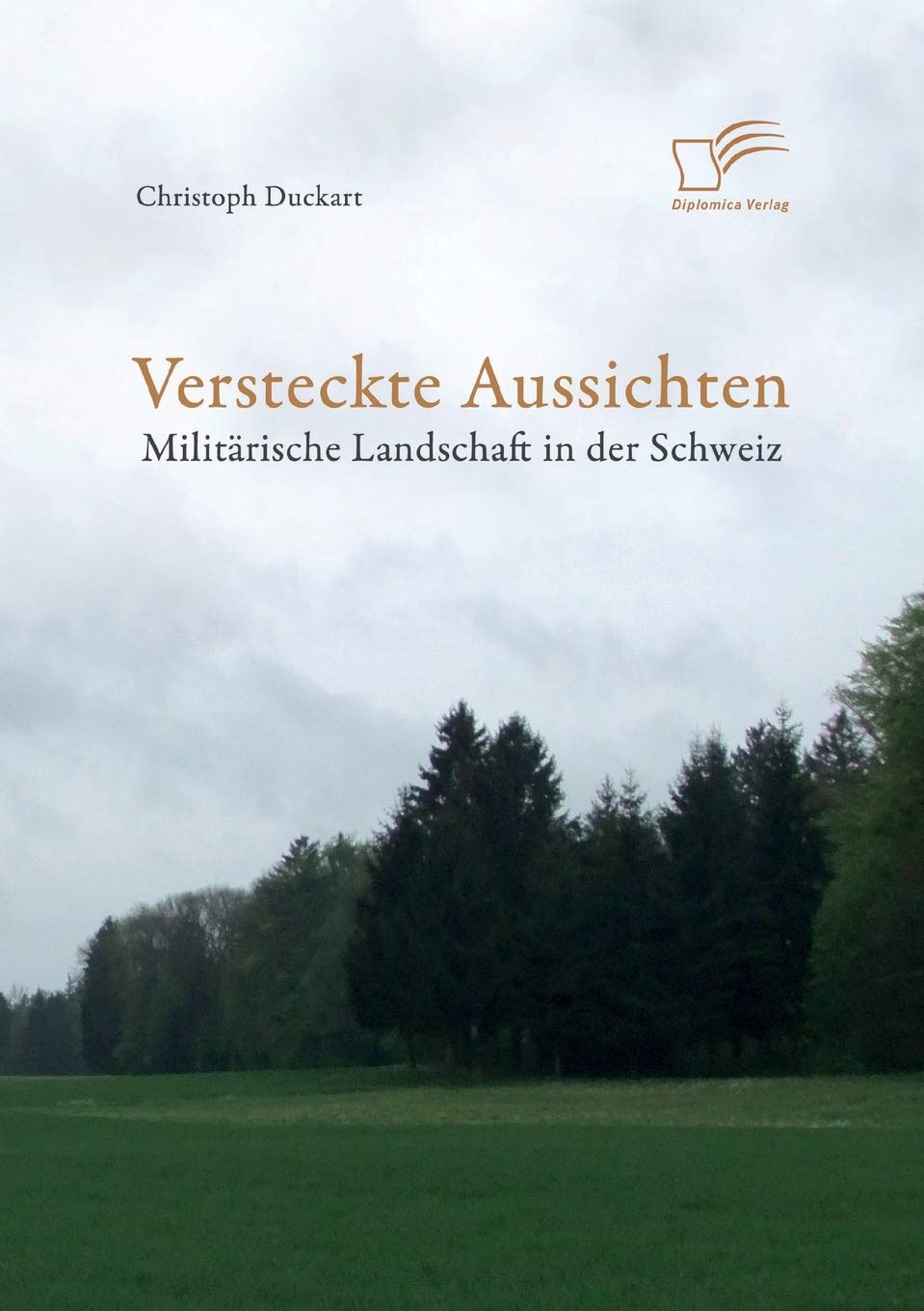 Versteckte Aussichten: Militärische Landschaft in der Schweiz Law